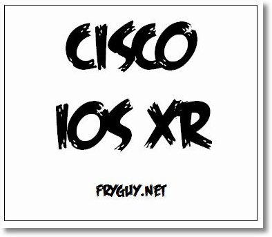 IOS XR Fryguy